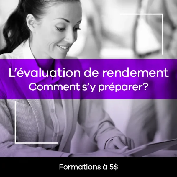 L'évaluation de rendement, comment s'y préparer?