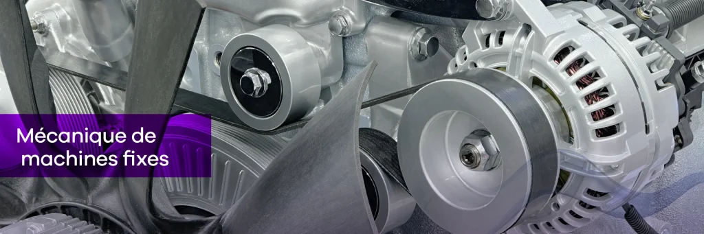 Mécanique de machines fixes